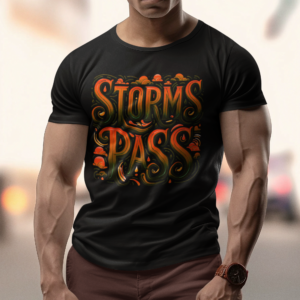 AI-Generated Self-Motivational Tee: 'Storms Pass